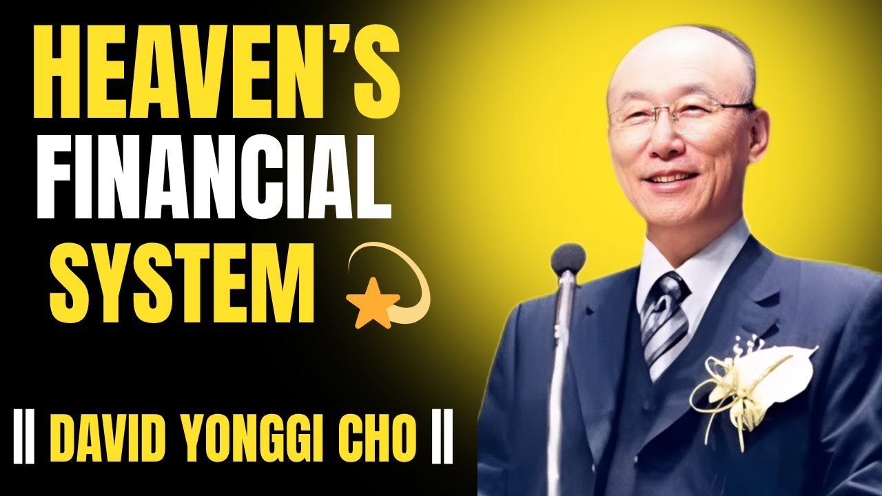 How to Make Money Obey Faith | Heaven’s Financial System Explained — Dr. David Yonggi Cho