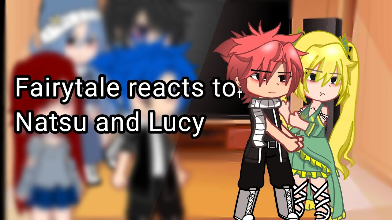 ✨Fairytale reacts to natsu and Lucy // #gacha gcmm