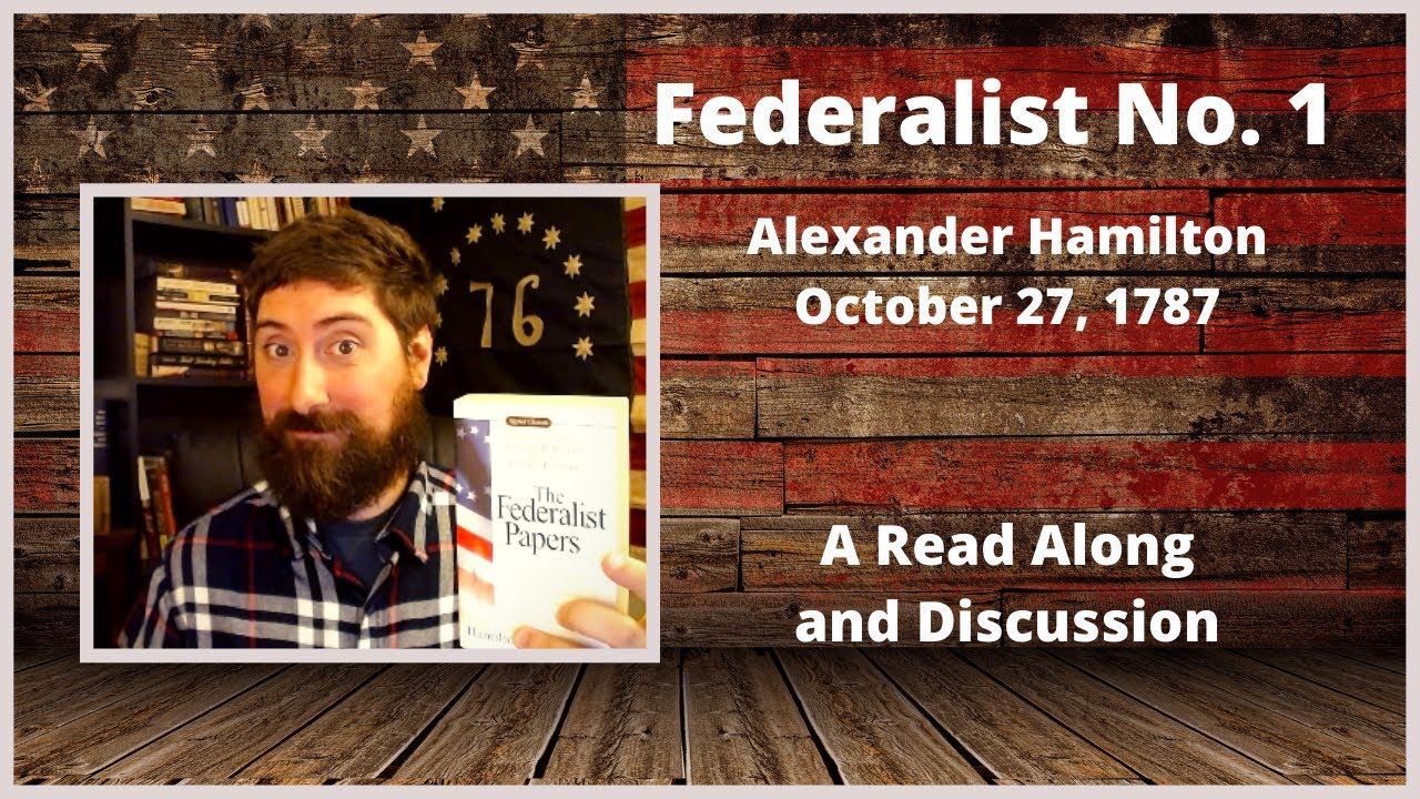 Federalist No. 1 - Read Along and Discussion