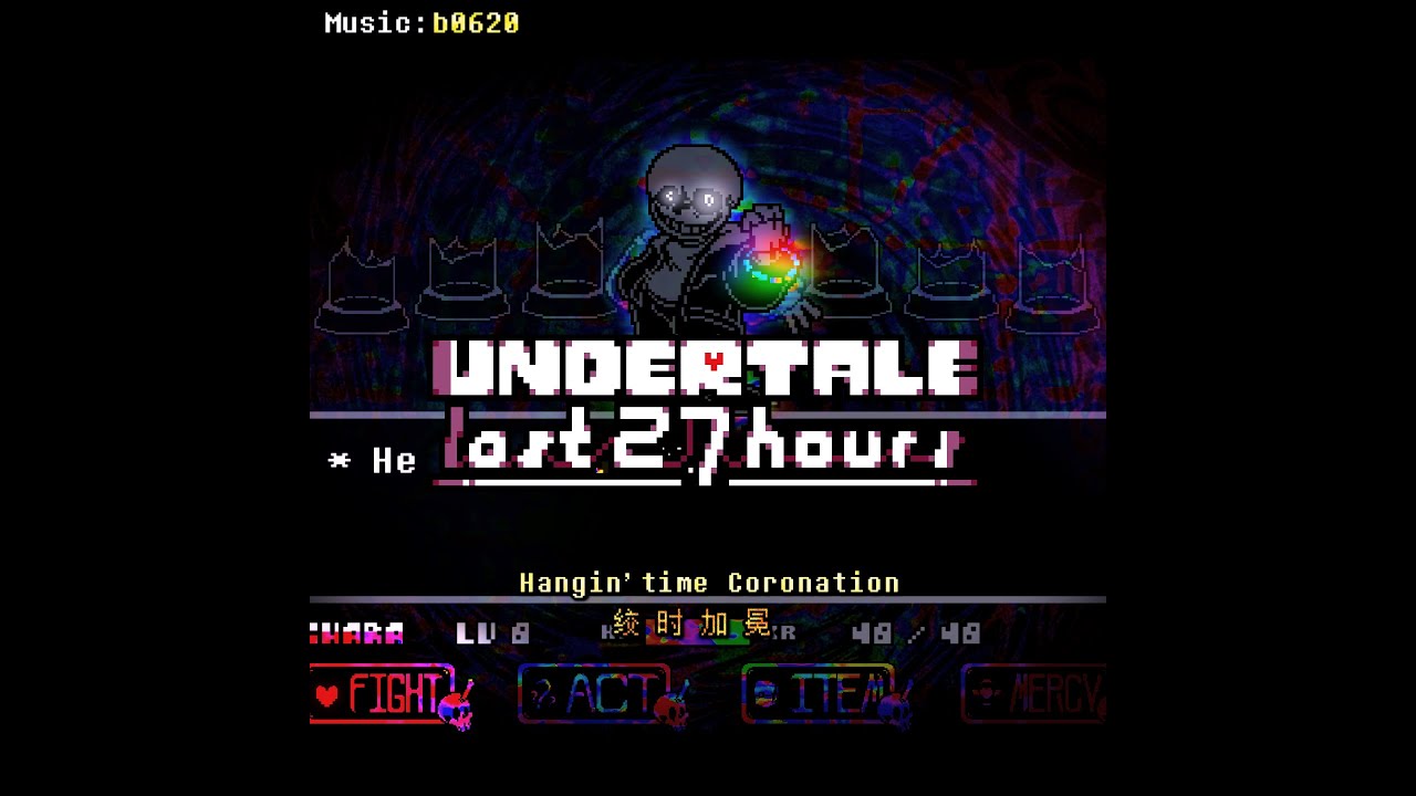 【UNDERTALE-The Last 27 Hours】Hangin'time coronation -Phase3 (Official)