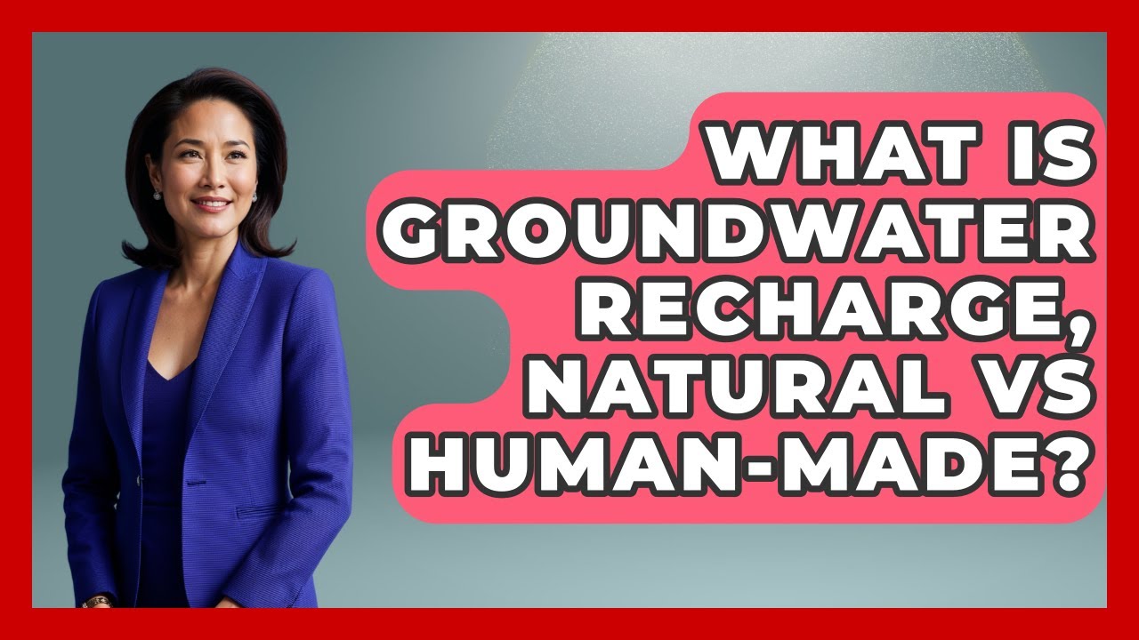 What Is Groundwater Recharge, Natural Vs Human-made? - Water Science For Everyone