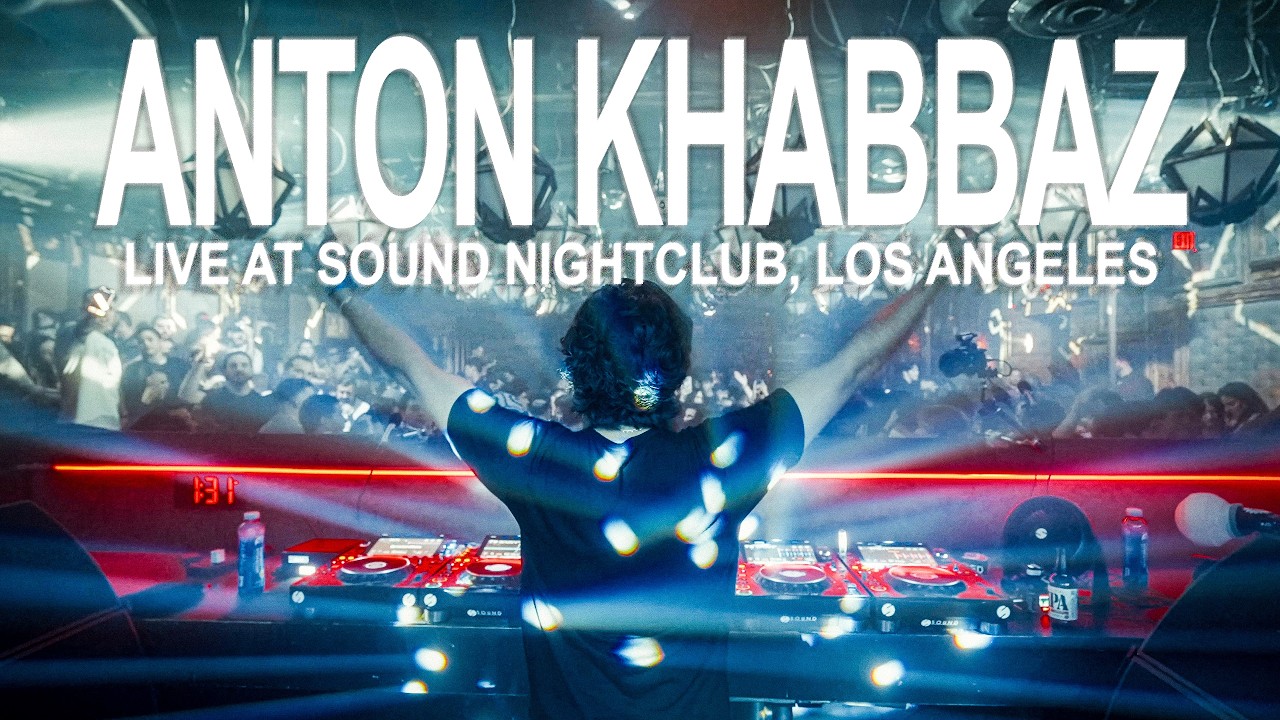 Anton Khabbaz live at Sound Nightclub, Los Angeles 2026