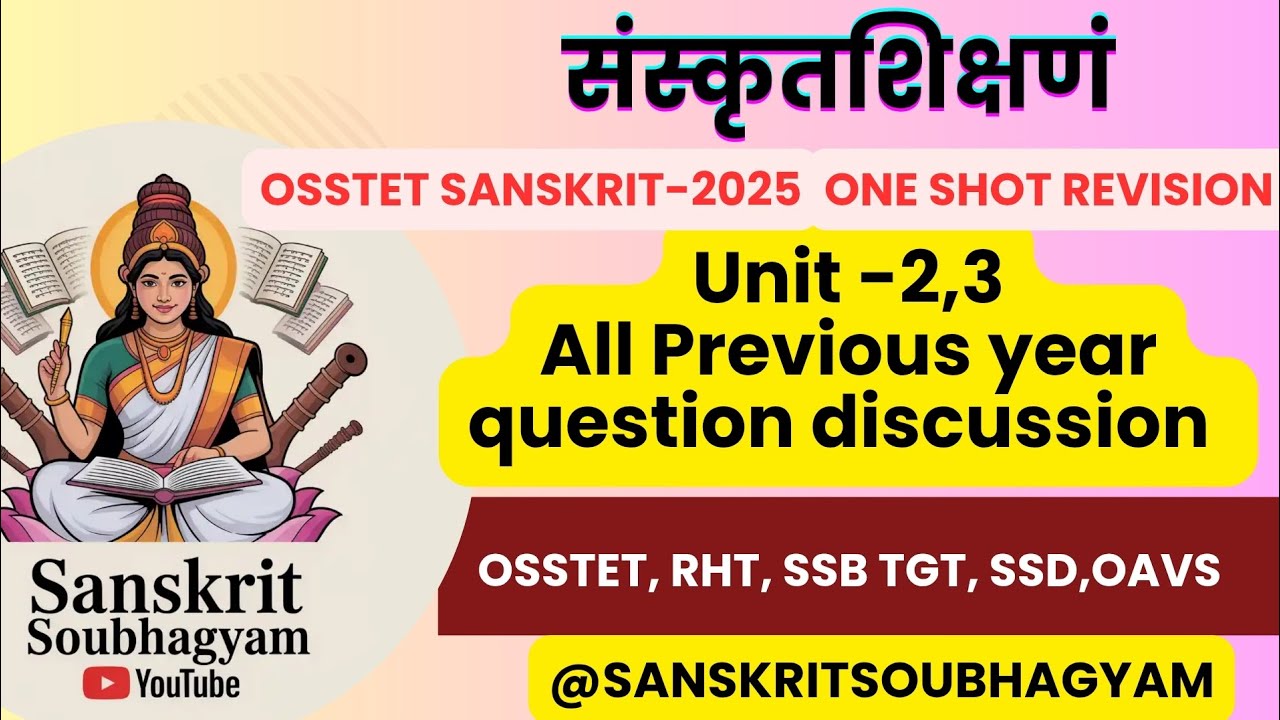 OSSTET2025 SANSKRIT SIKSHANA ONE SHOT  Revision/ UNIT-2,3 ,ALL PREVIOUS YEAR QUESTION DISCUSSION