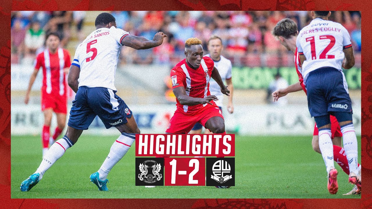 Highlights: Leyton Orient 1-2 Bolton Wanderers