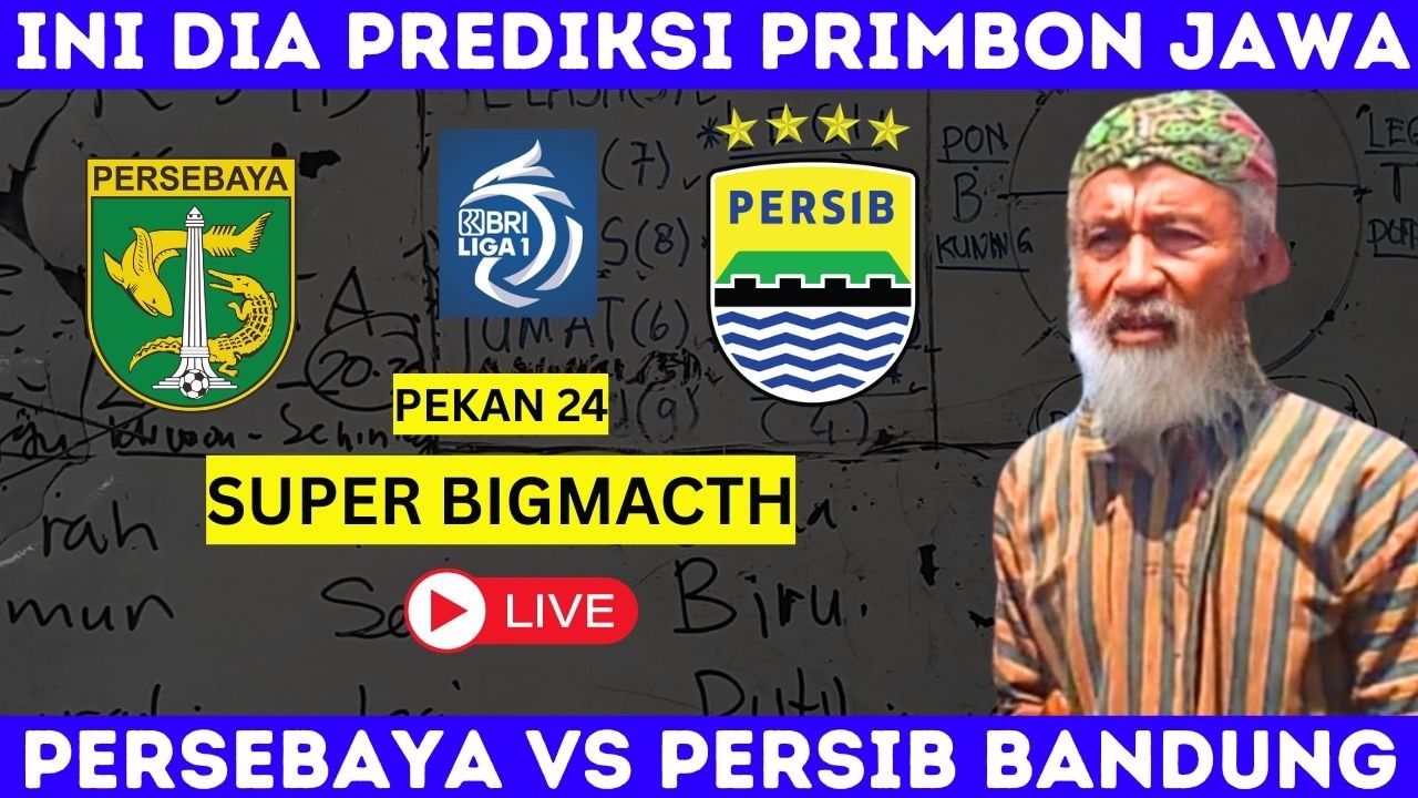 🔴 LIVE STREAMING🔥Persebaya vs Persib Bandung | Prediksi BRI Liga 1 Super League Pekan Ini!