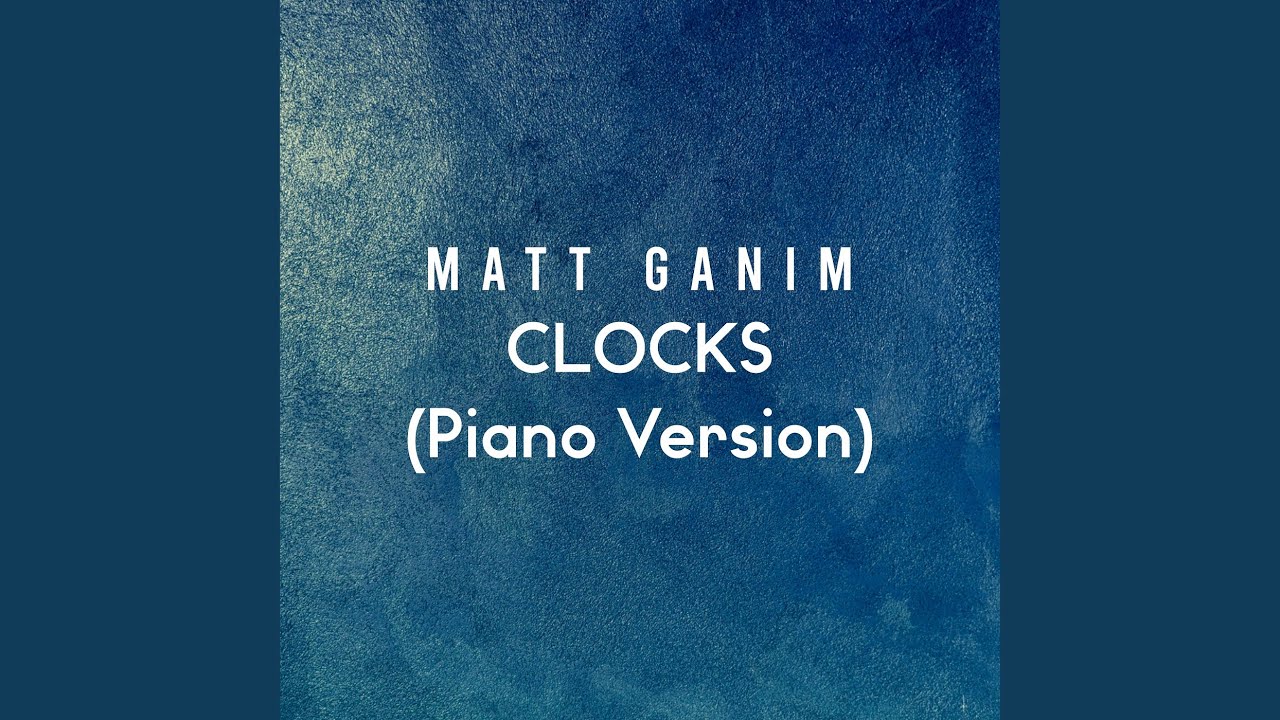 Clocks (Piano Version)