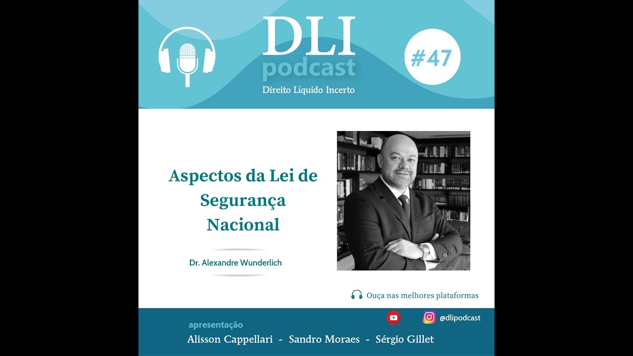 #47 &ndash; Aspectos da Lei de Seguran&ccedil;a Nacional &ndash; com Alexandre Wunderlich
