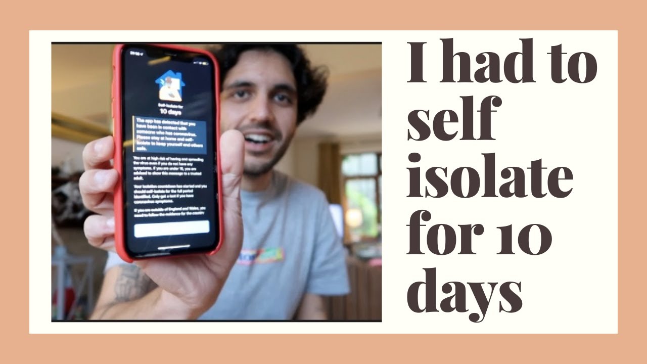 I had to self isolate for 10 days! (Track and Trace)