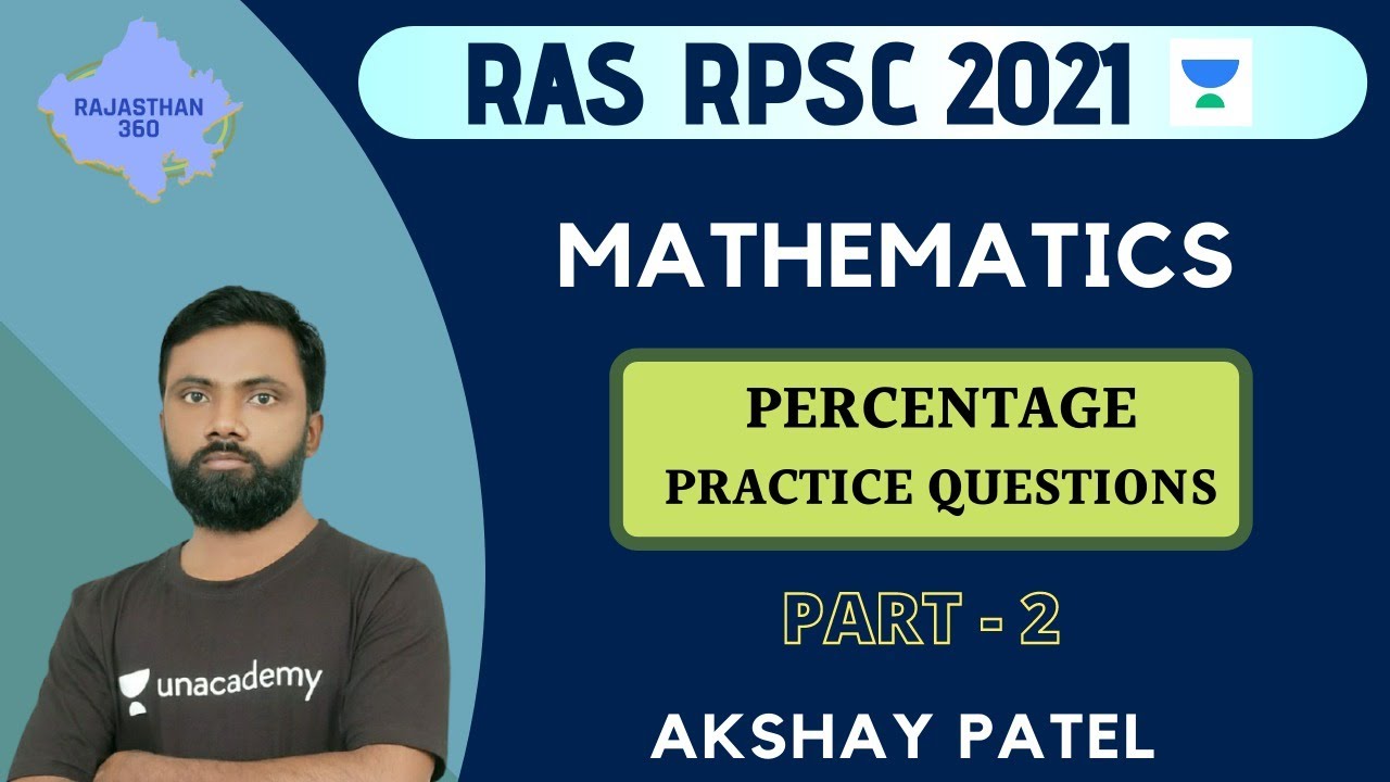 Percentage Practice Questions | Part - 2 | Mathematics | RAS/RPSC 2021 | Akshay Patel