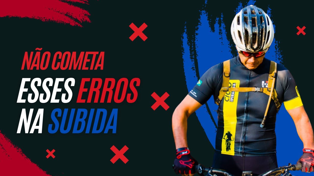 ERROS COMETIDOS NA SUBIDA PELOS CICLISTAS |