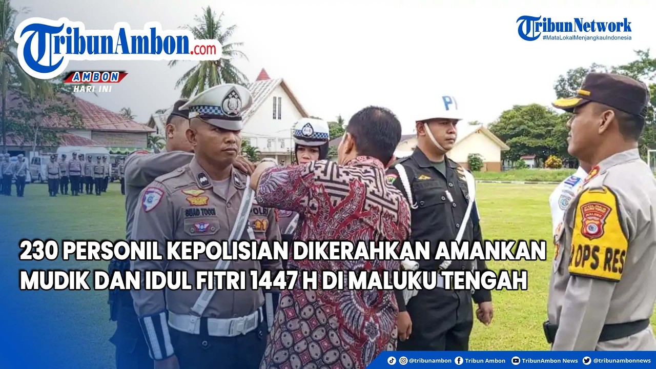 230 Personil Kepolisian Dikerahkan Amankan Mudik dan Idul Fitri 1447 H di Maluku Tengah