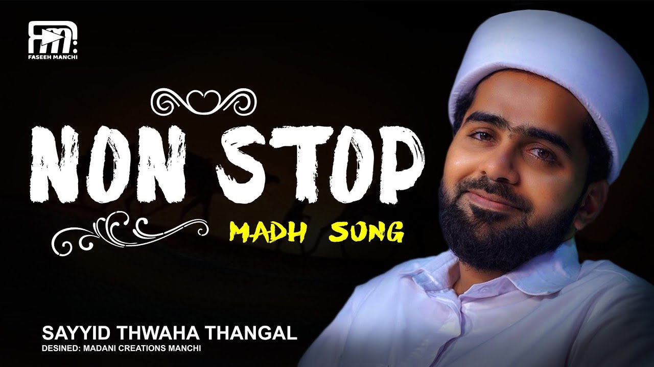 NON STOP MADH SONG II SAYYID THWAHA THANGAL  #nonstopmadhsong #sayyidthwahathangal #faseehmanchi