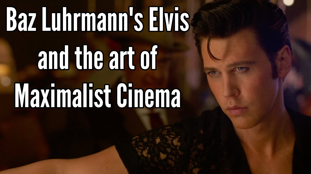 Only Baz Luhrmann Could Make An ELVIS Biopic ✨CINEMA✨ (Video Essay – Starring Austin Butler)