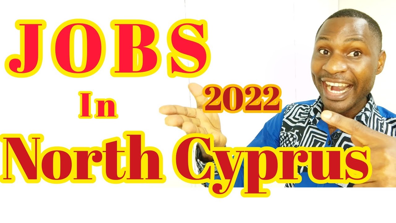 WORKING IN NORTH CYPRUS|JOBS IN NORTH CYPRUS FOR INTERNATIONAL STUDENTS