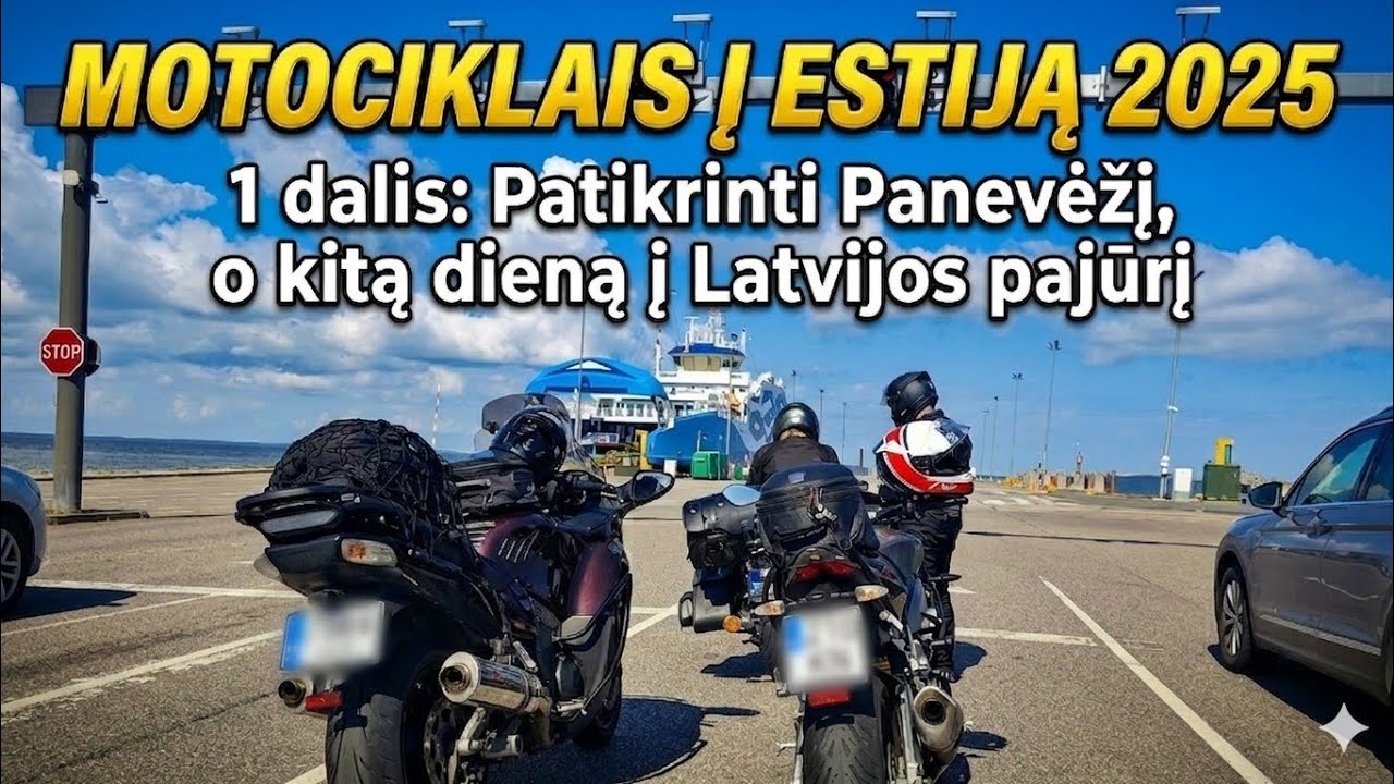 MOTOCIKLAIS Į ESTIJĄ 2025 | 1 dalis: Patikrinti Panevėžį, o kitą dieną į Latvijos pajūrį