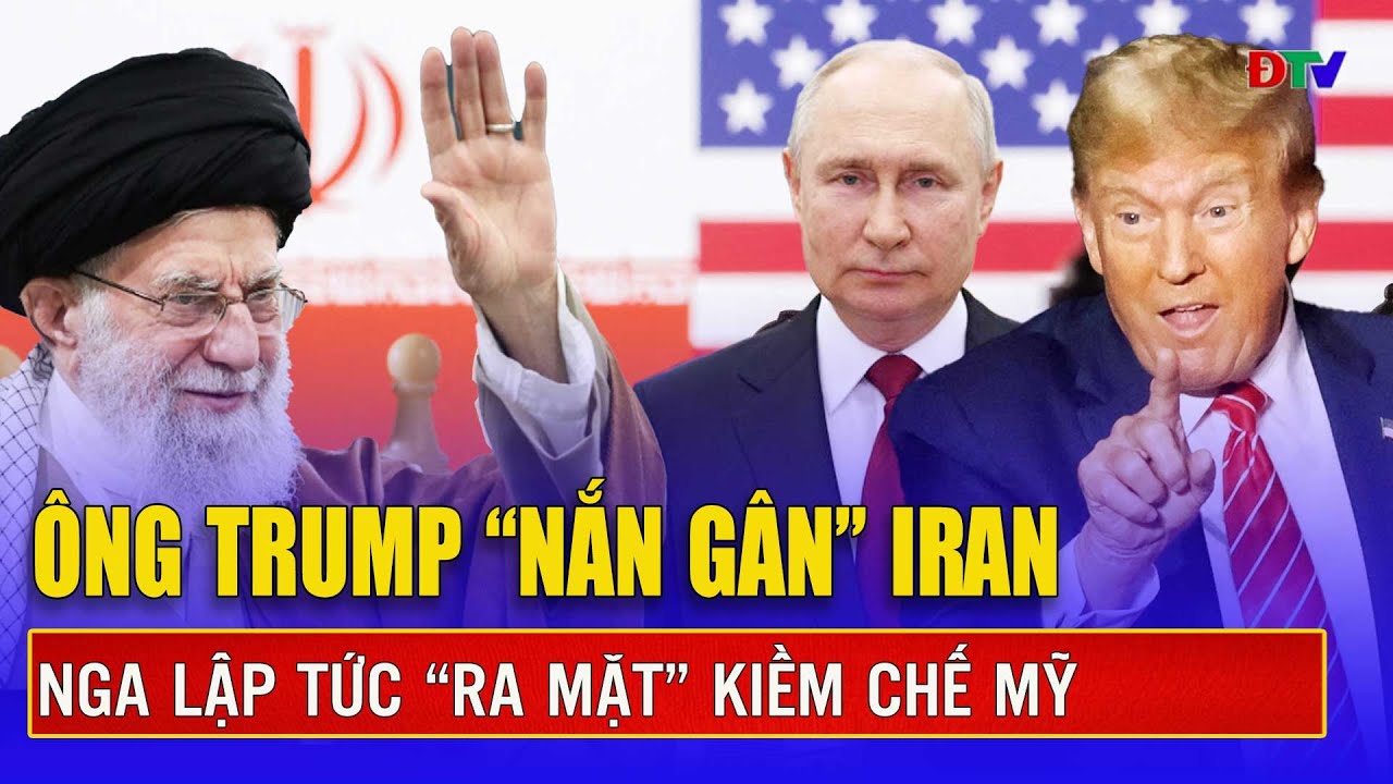 &Ocirc;ng Trump đ&ograve;i &ldquo;nắn g&acirc;n&rdquo; Iran trước &ldquo;giờ G&rdquo; đ&agrave;m ph&aacute;n, Nga lập tức &ldquo;ra mặt&rdquo; kiềm chế Washington