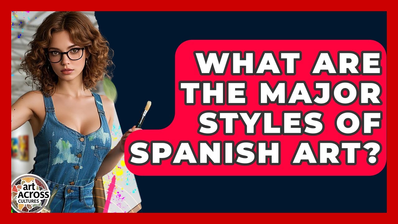 What Are The Major Styles Of Spanish Art? - Art Across Cultures