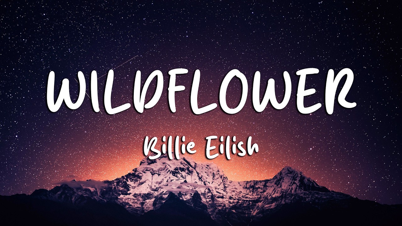 Billie Eilish - WILDFLOWER (Lyrics) (Loop Video)