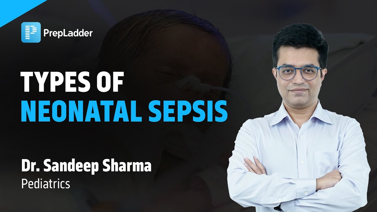 Types of Neonatal Sepsis by Dr. Sandeep Sharma