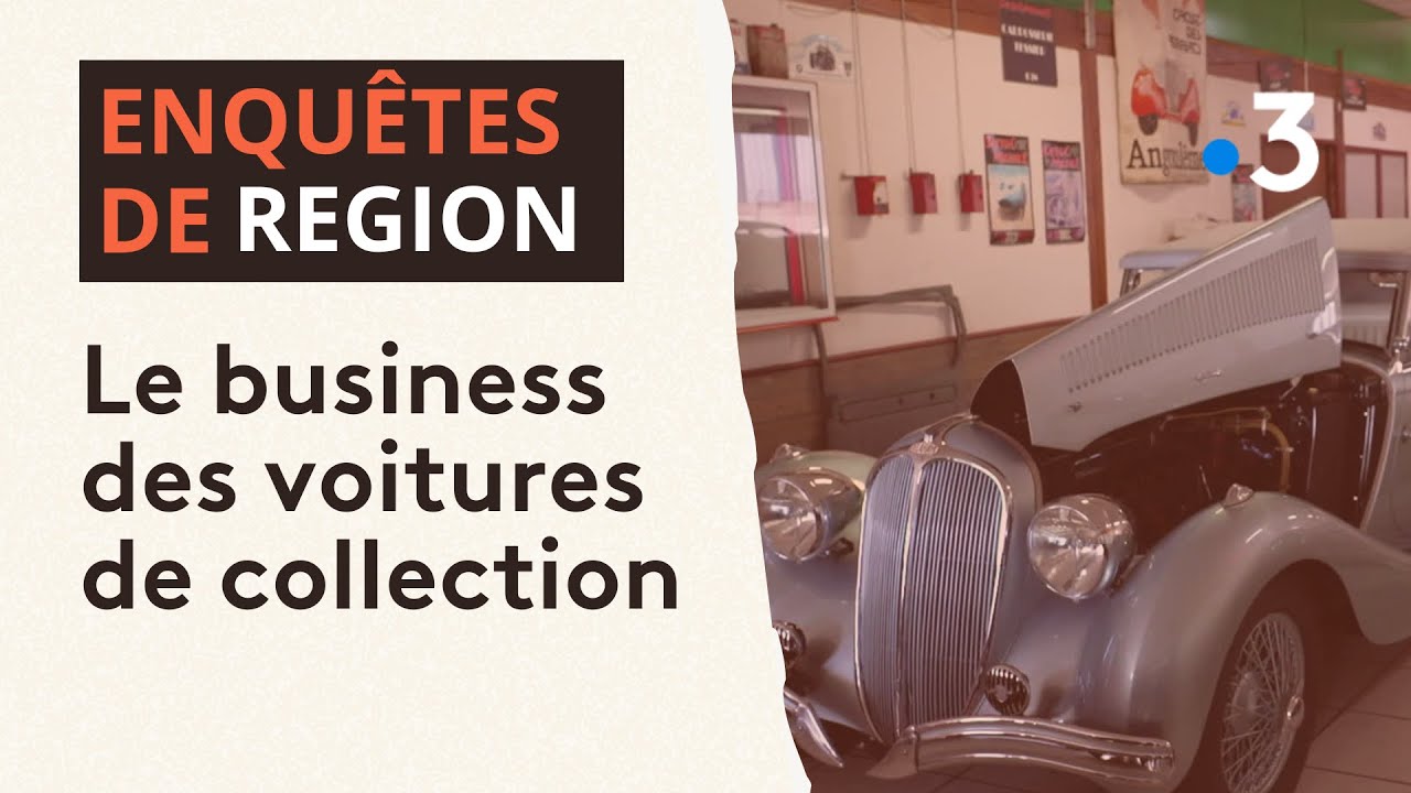 Enquêtes de région : le business des voitures de collection