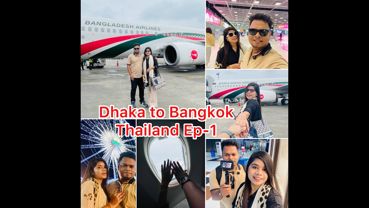 Dhaka to Bangkok- ✈️Thailand: Episode:01