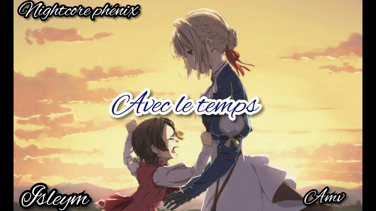 🇫🇷 Avec le temps - Nightcore / Speed Up (AMV + LYRICS) [@IsleymTV]