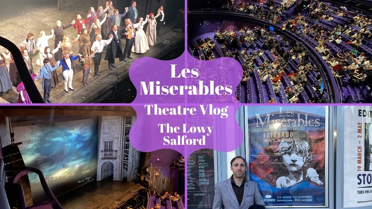 Les Miserables UK Tour - The Lowry Lyric Theatre Salford - Theatre Vlog Including Curtain Call