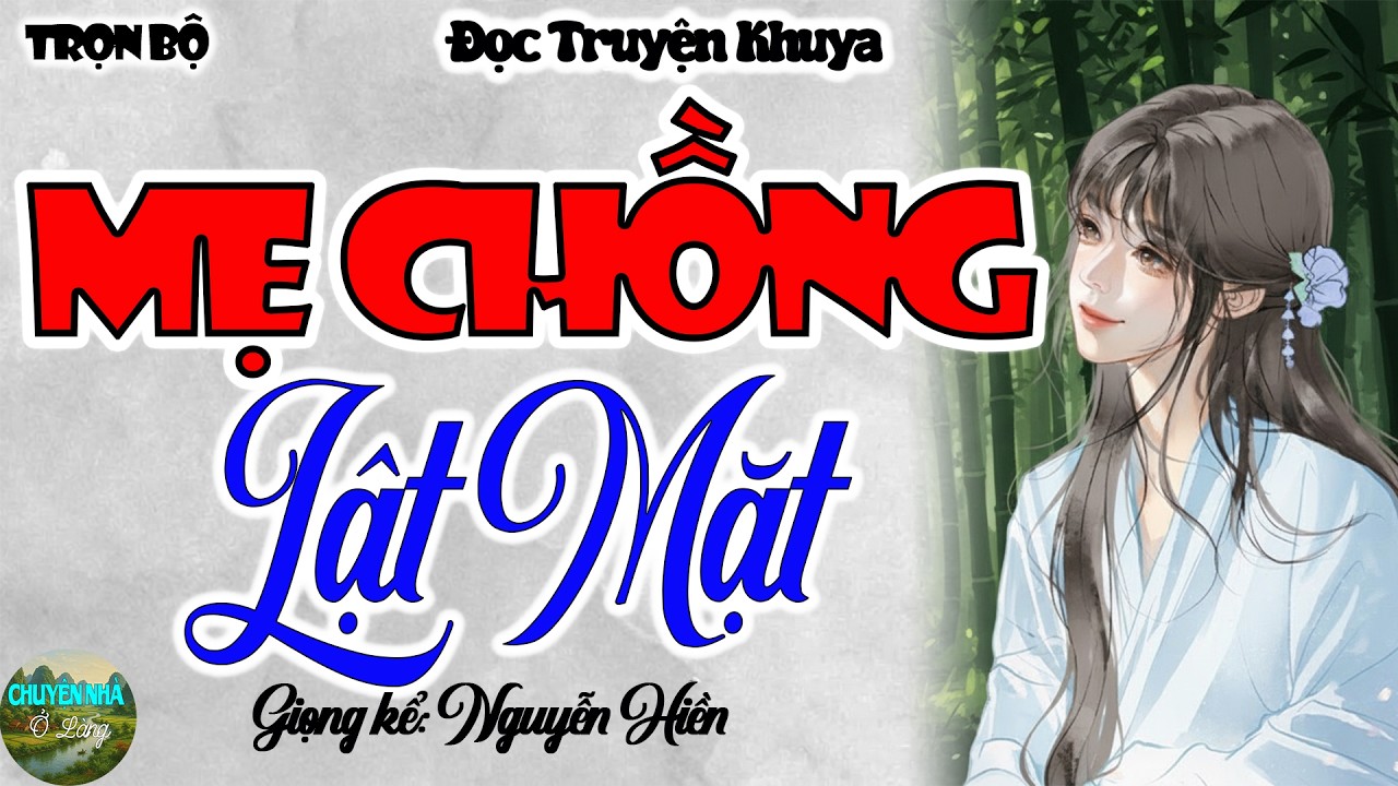 Nghe 1 lần đảm bảo không hối tiếc: MẸ CHỒNG LẬT MẶT [Full Bộ] - Đọc truyện đêm khuya đặc sắc 2026
