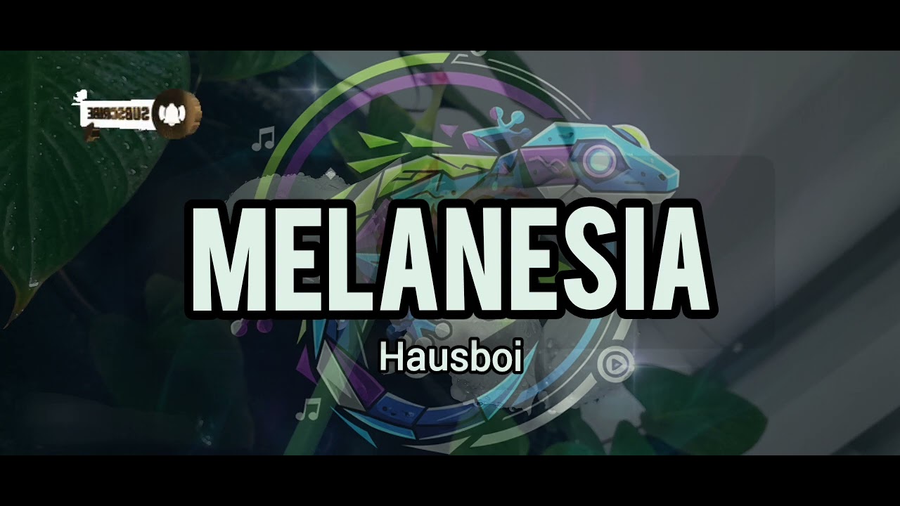 Melanesia - Hausboi | Sunam Hits