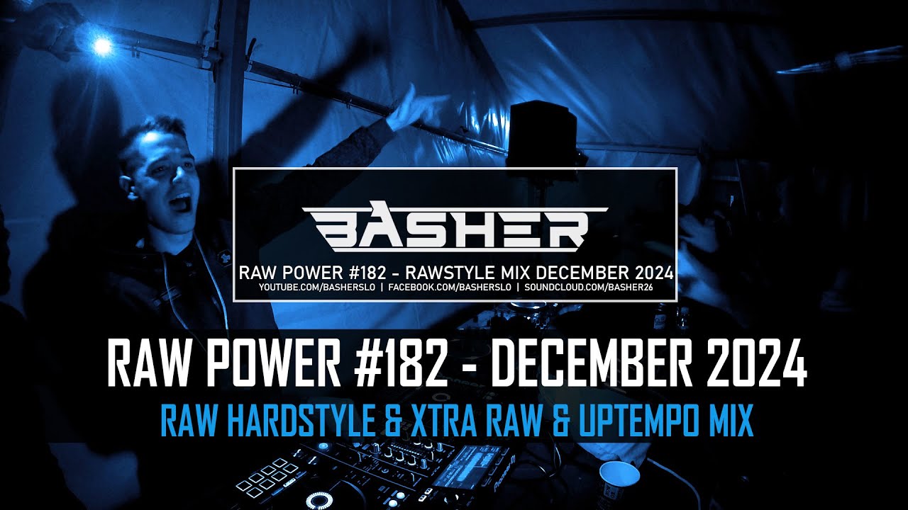 Basher - RAW Power #182 (Raw Hardstyle & Xtra Raw & Uptempo Mix December 2024)