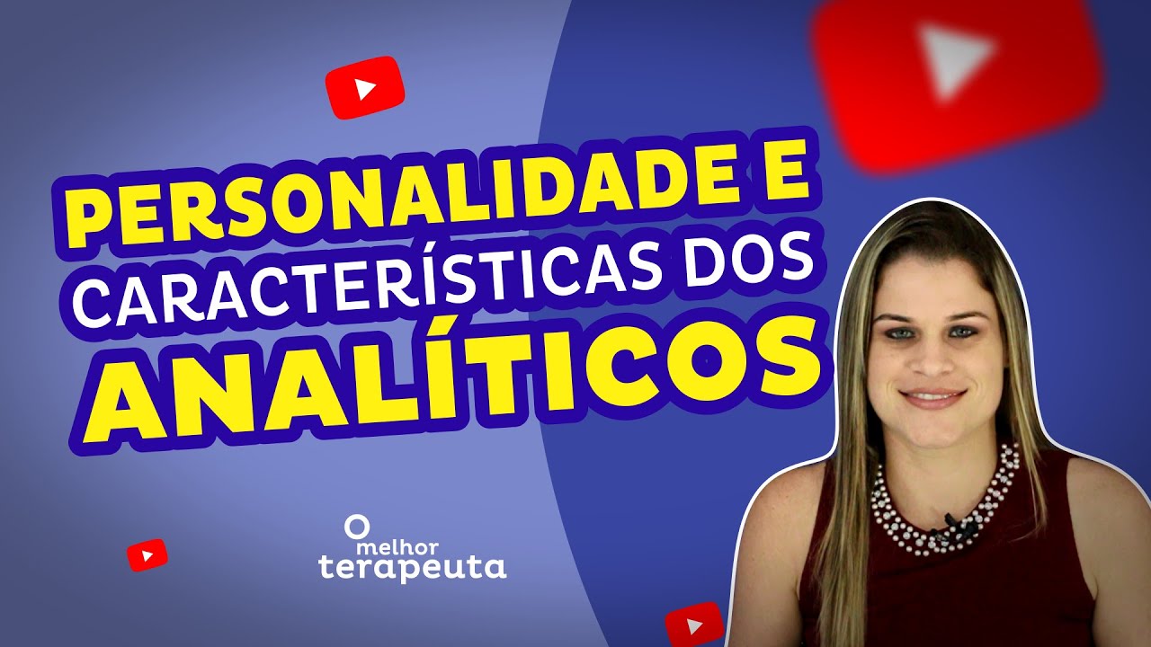 APRENDENDO sobre a PERSONALIDADE e Características dos ANALÍTICOS