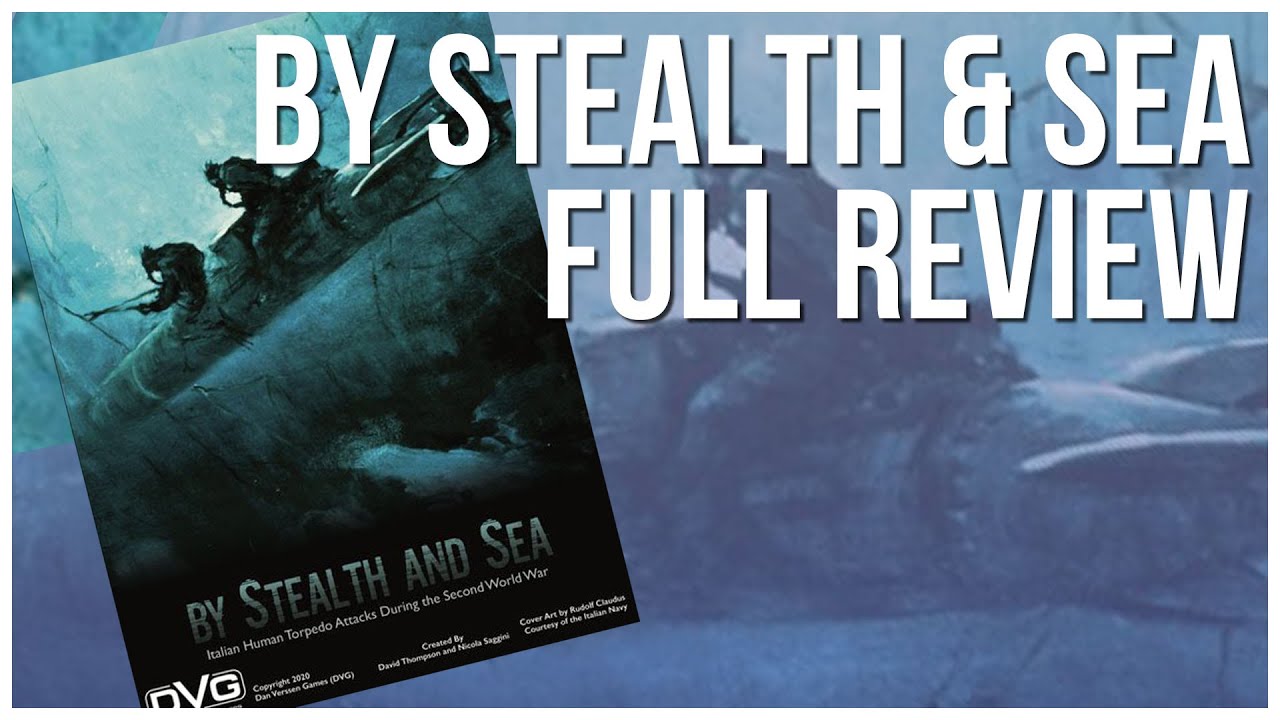 By Stealth & Sea - Review | DVG Games | Solitaire Solo Wargaming | David Thompson & Nicola Saggini