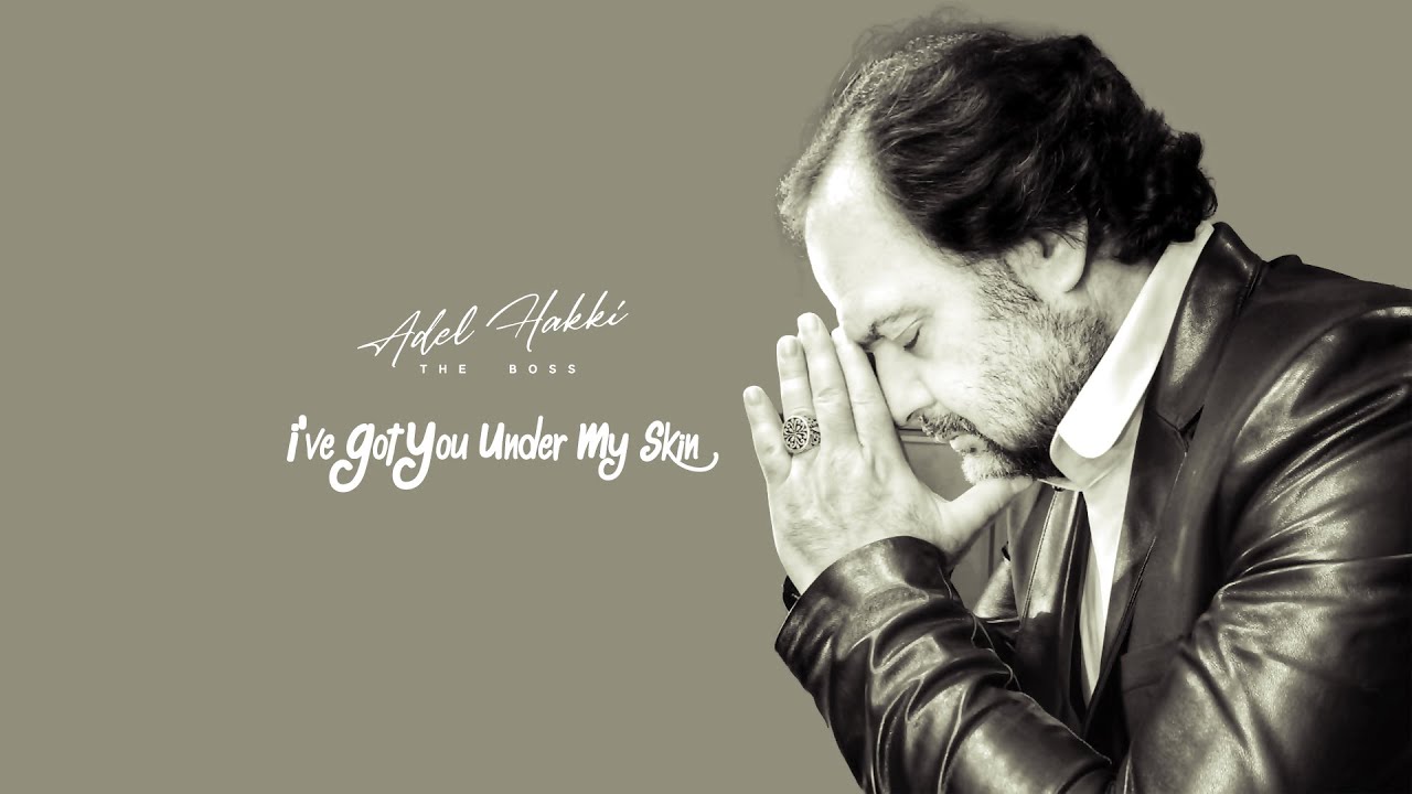 Adel Hakki - I've Got You Under My Skin
