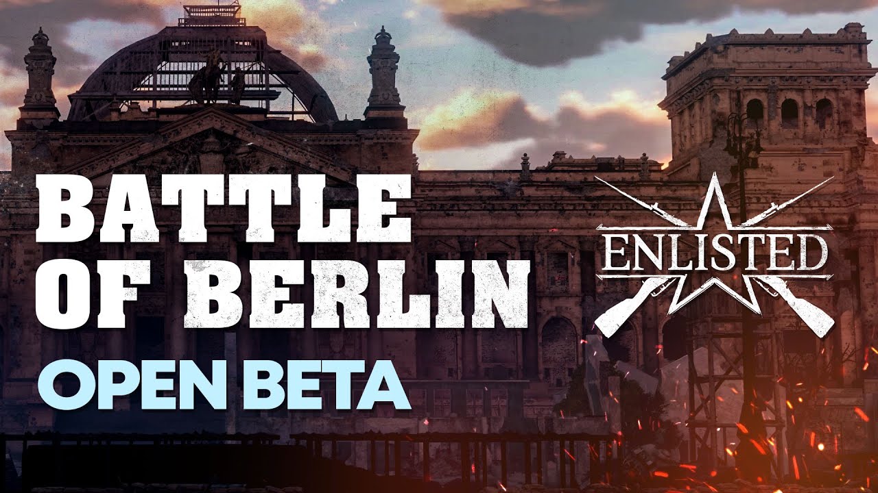 &ldquo;Battle of Berlin&rdquo; Open Beta Trailer / Enlisted