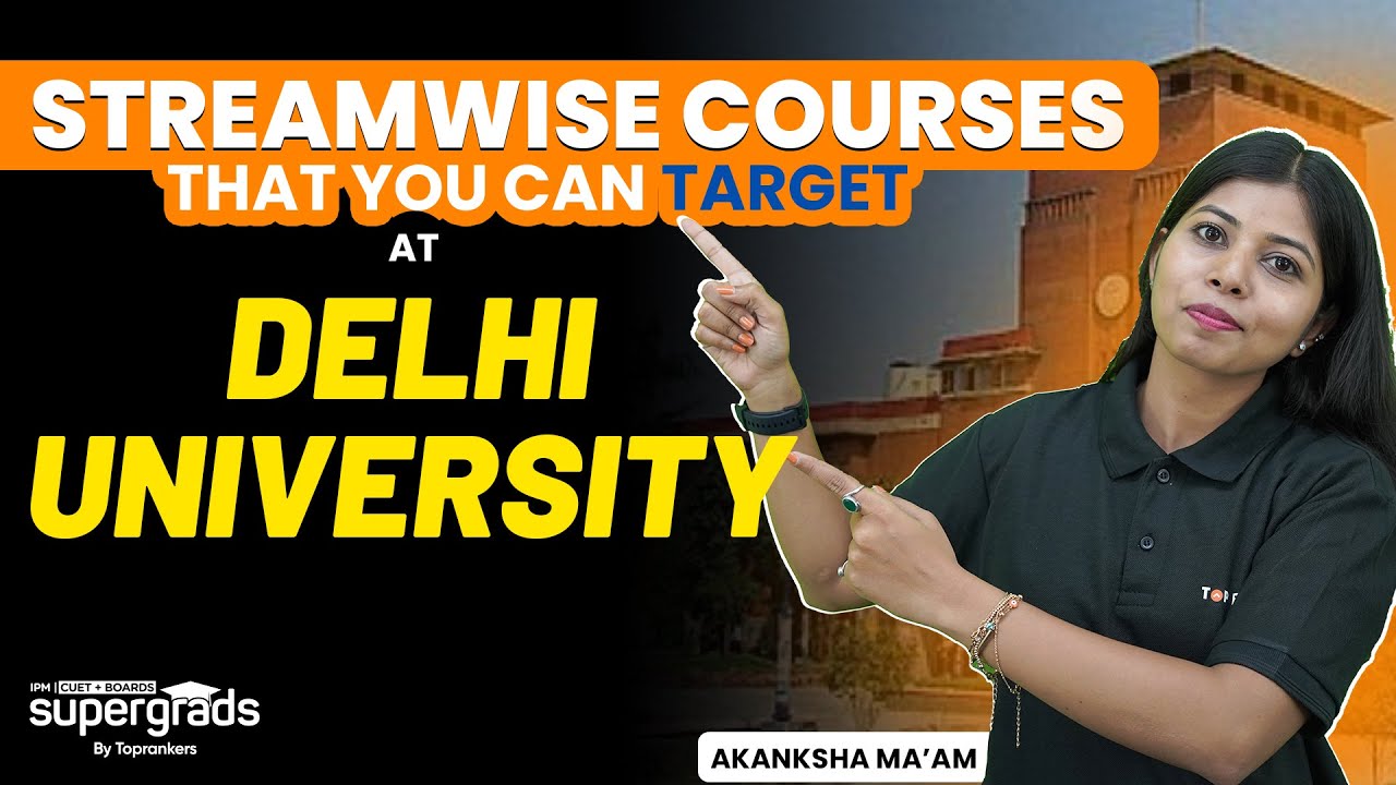 Top Stream-wise Courses at Delhi University | Explore Your Options | DU Admissions 2023