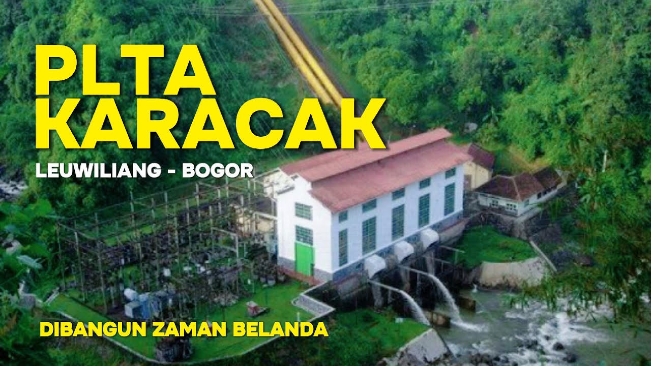 PLTA Karacak Bogor  |  Pembangkit Listrik Peninggalan Belanda