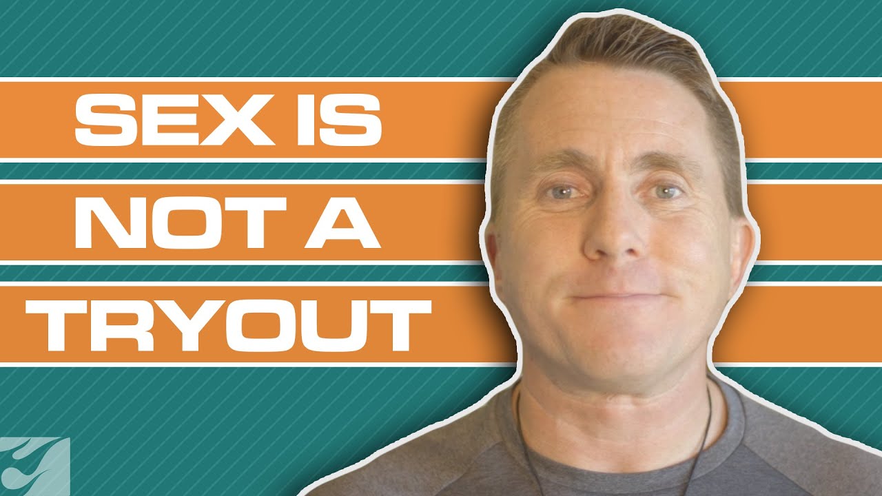 Sex is not a tryout