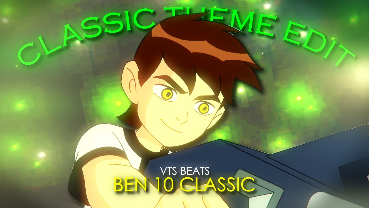 Classic theme Edit - 1080p 60fps [ ben 10 classic ] | #ben10edit #ben10