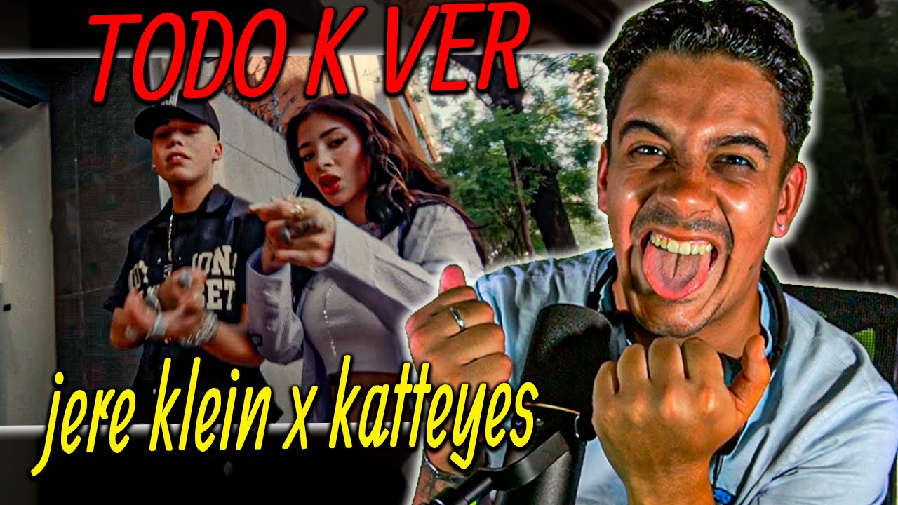 REACCION A JERE KLEIN X KATTEYES - TODO K VER (VIDEO OFICIAL)