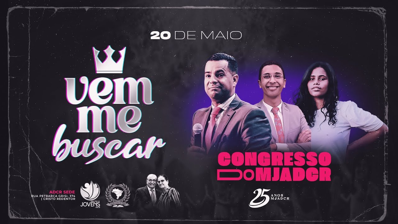 25º Congresso Jovem MJADCR - Vem me Buscar - Pr. Moisés Leopoldino, Maycon Tocha e Ranny Alves-20/05