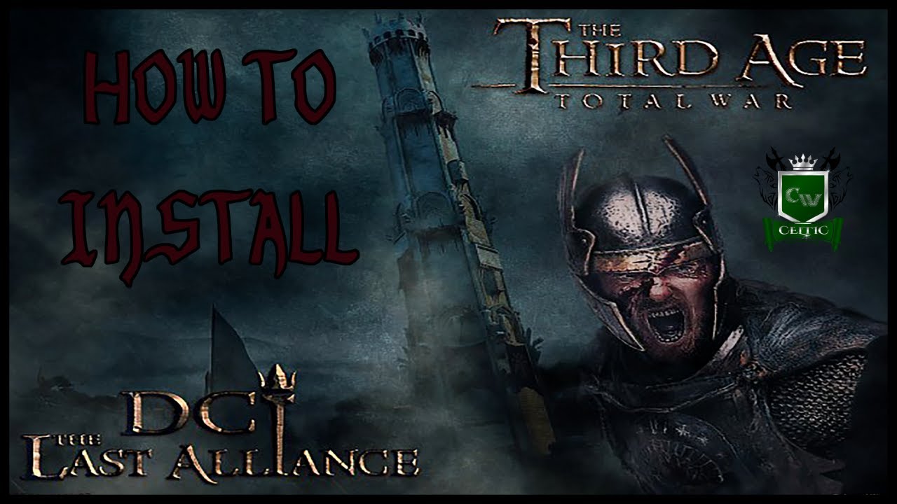 HOW TO INSTALL DCI: THE LAST ALLIANCE (SUBMOD FOR THIRD AGE TOTAL WAR)