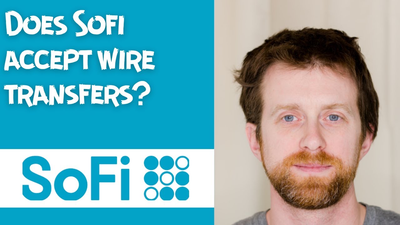 Does Sofi accept wire transfers?