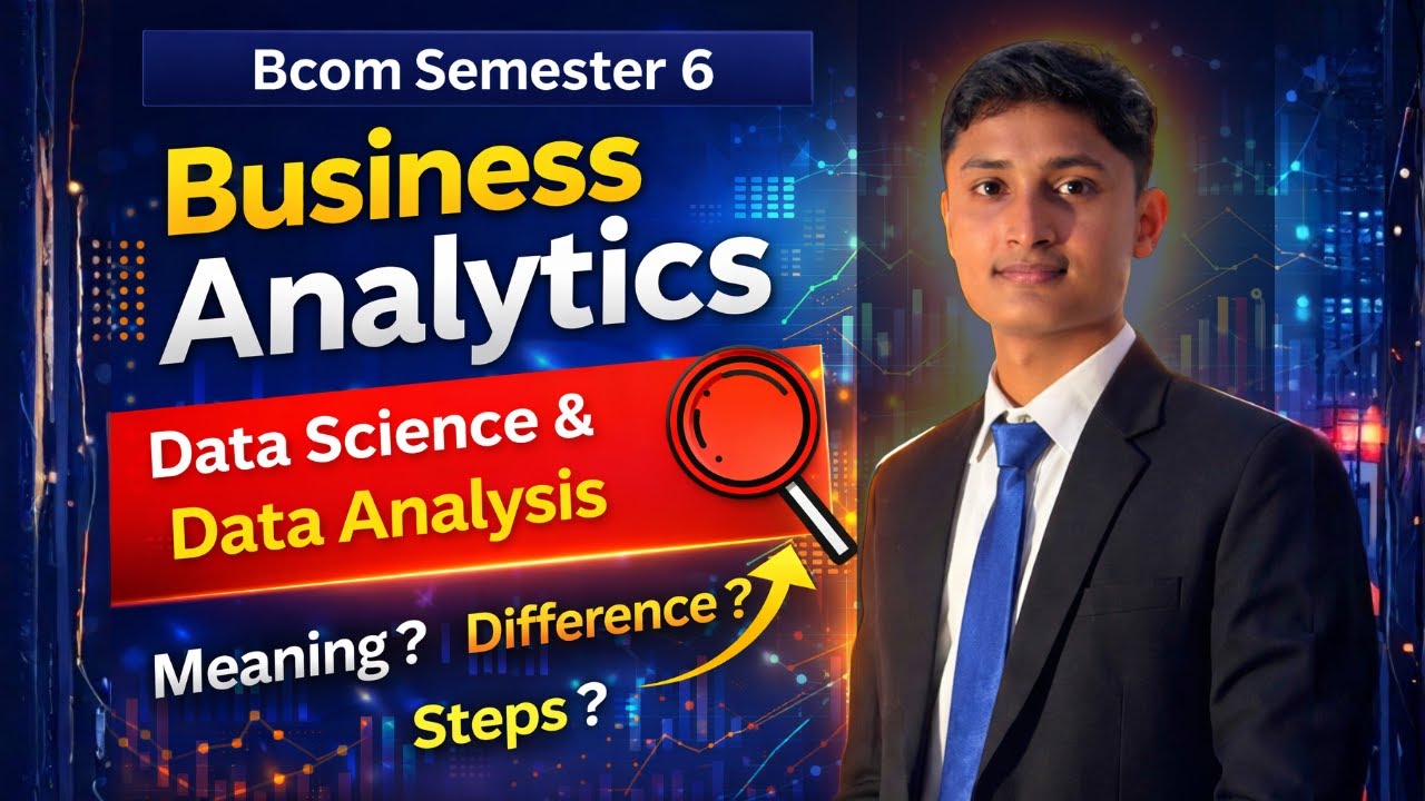 Data Science and Data Analysis Meaning and Steps | Bcom (Prog/Hons) Sem 6