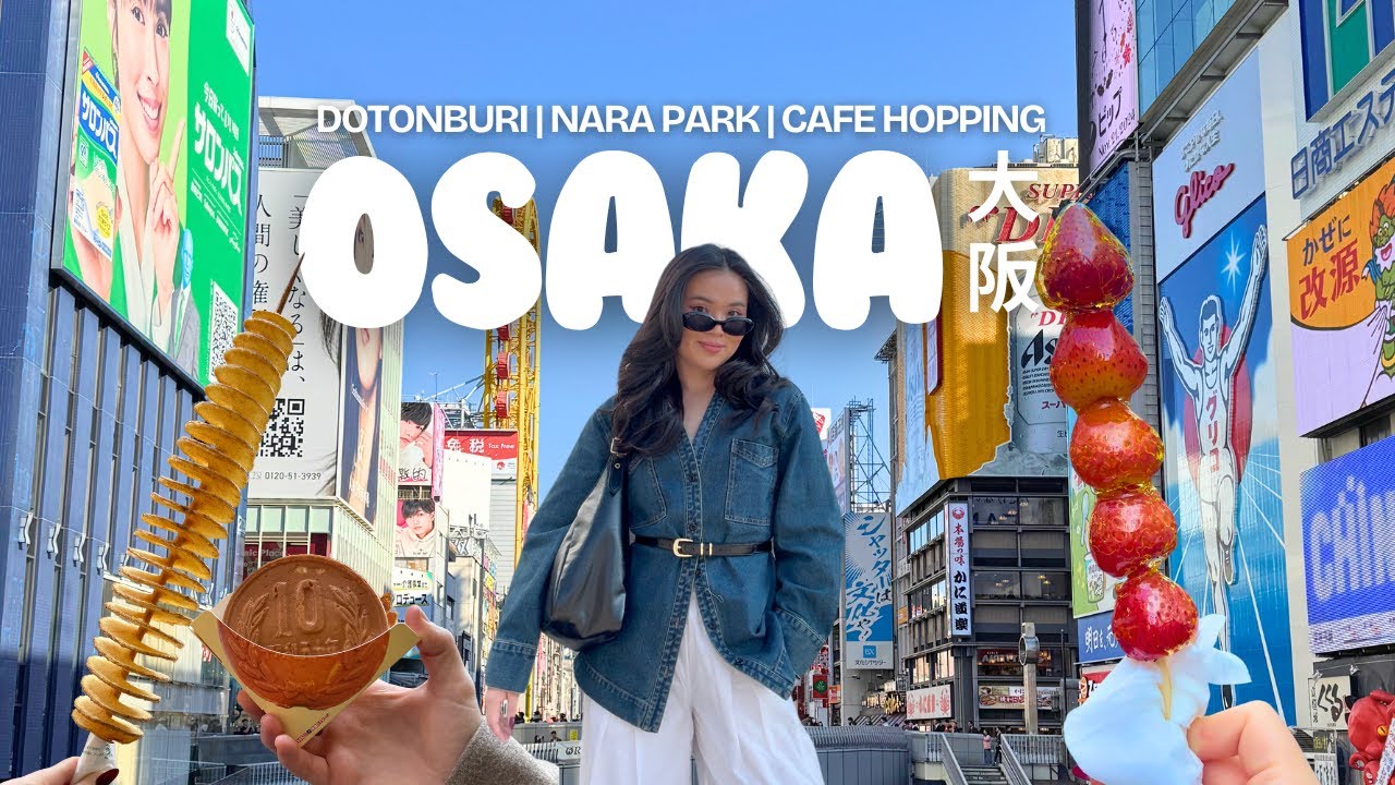 48 hours in osaka | dotonbori, nara park, osaka castle, and cafe hopping