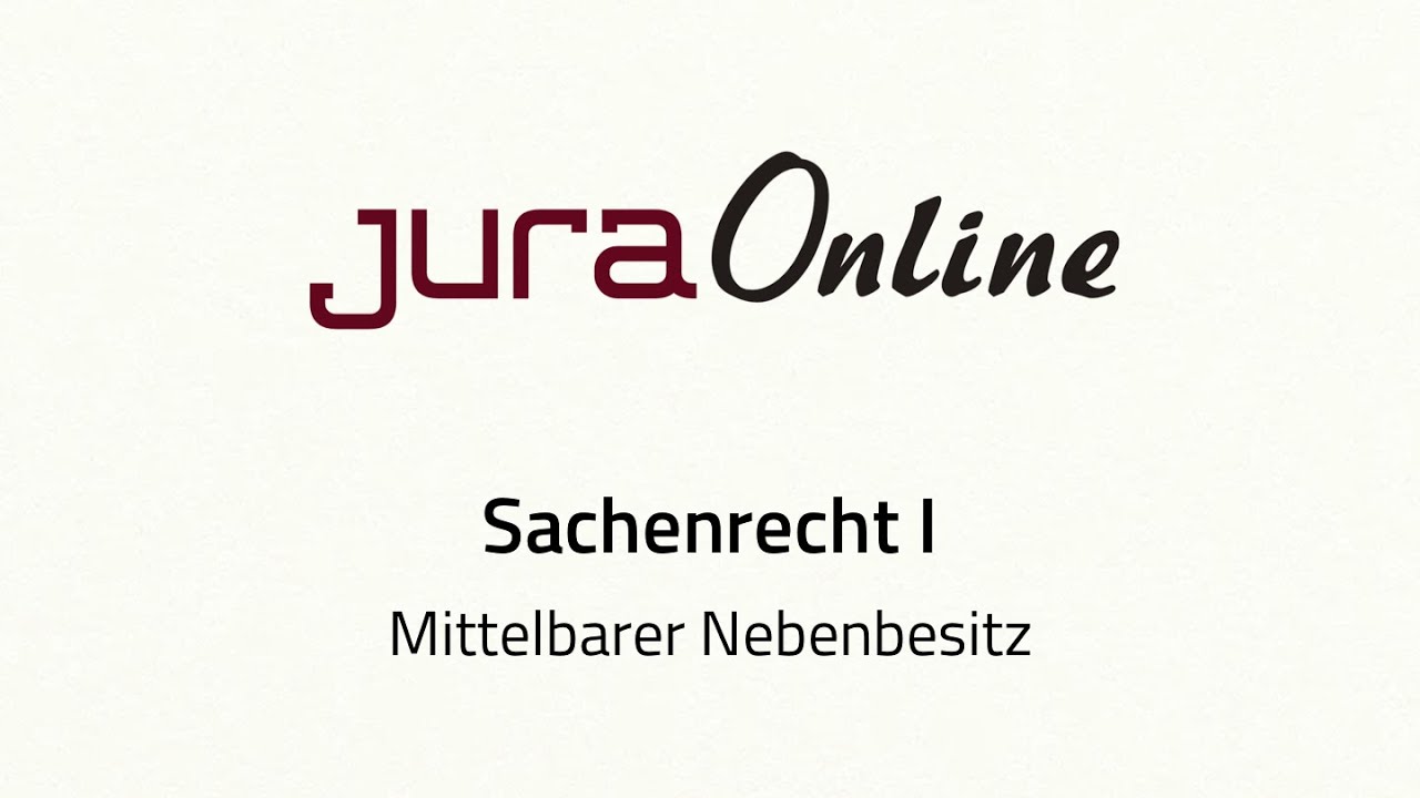 Sachenrecht I - Mittelbarer Nebenbesitz