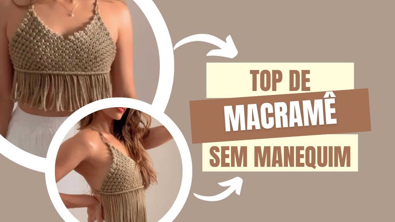 Como fazer TOP DE MACRAMÊ sem usar MANEQUIM | Criando meu próprio Cropped