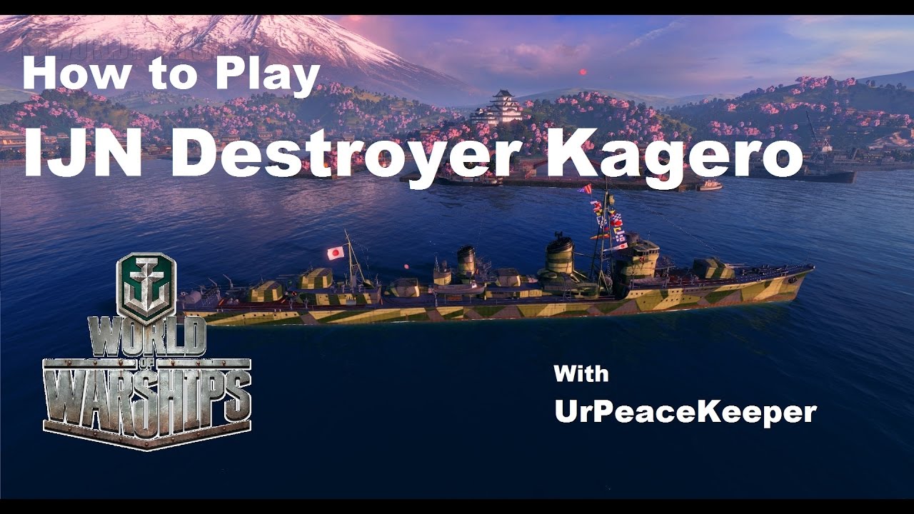 How To Play Japanese Destroyer Kagero In World Of Warships