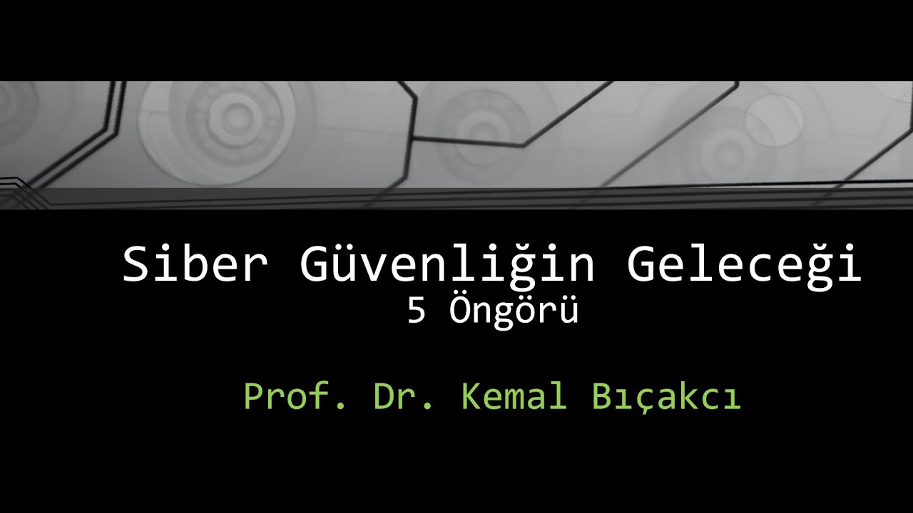 Siber Güvenliğin Geleceği: Beş Öngörü