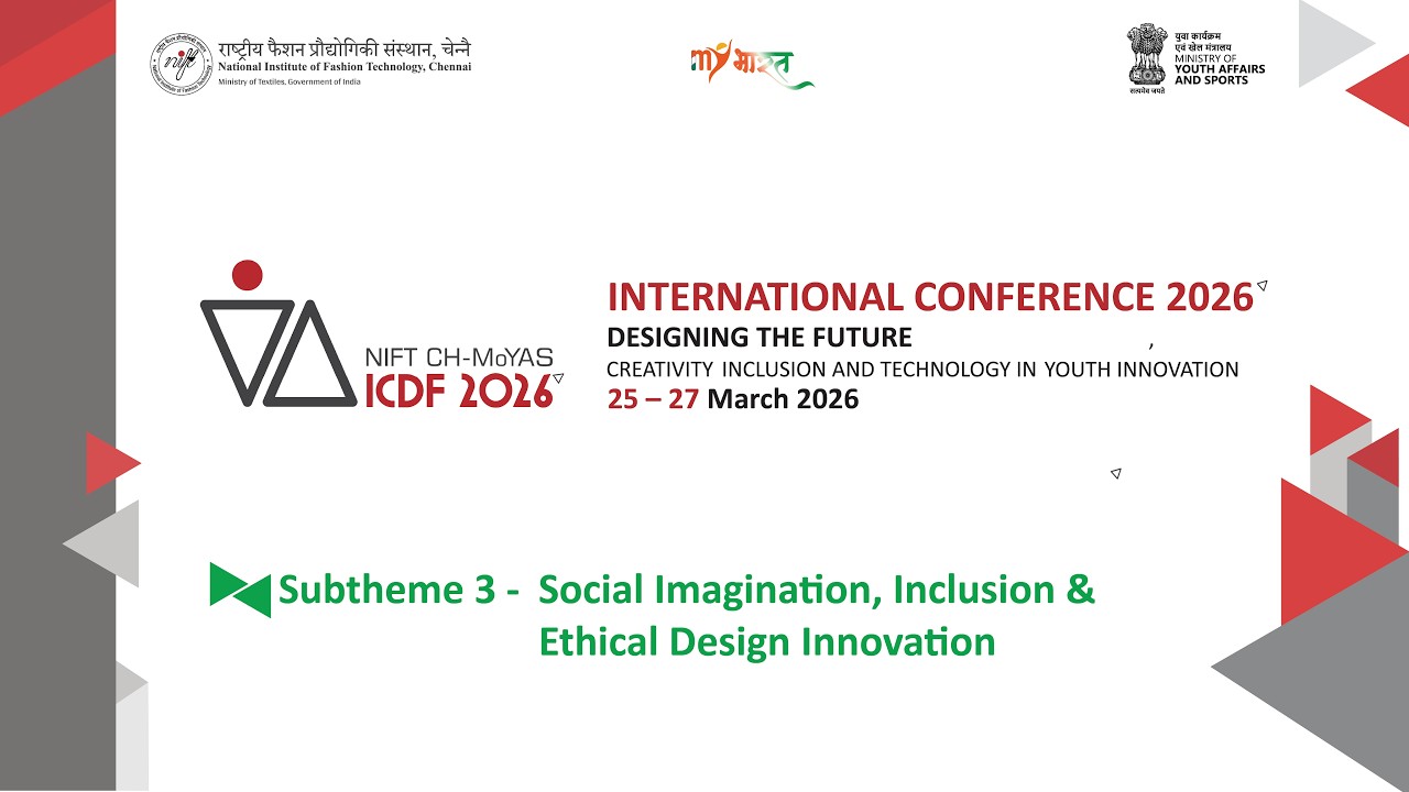 NIFTCH-MoYAS ICDF 2026: Subtheme 3: Social Imagination, Inclusion & Ethical Design Innovation