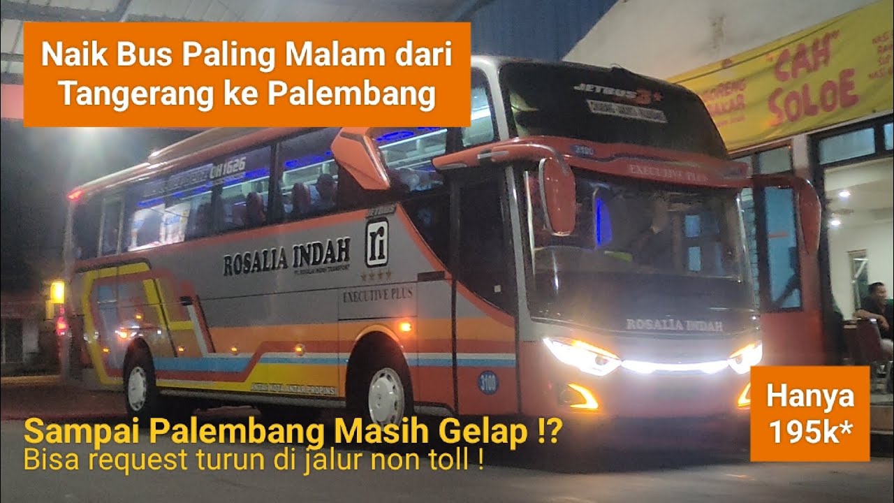 NAIK BUS ROSALIA INDAH KE PALEMBANG DARI JAKARTA, CIKARANG,  TANGERANG